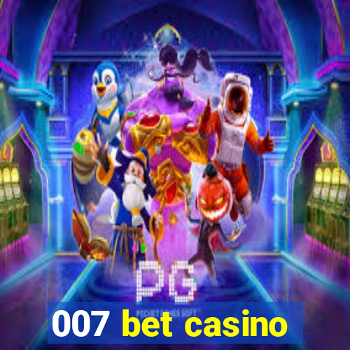 007 bet casino